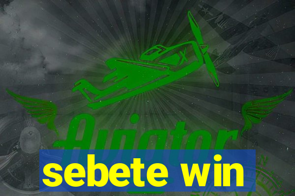 sebete win